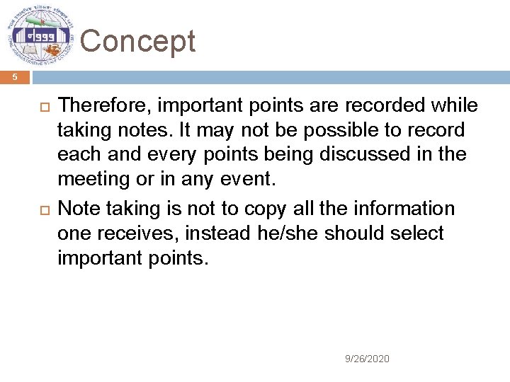 Concept 5 Therefore, important points are recorded while taking notes. It may not be