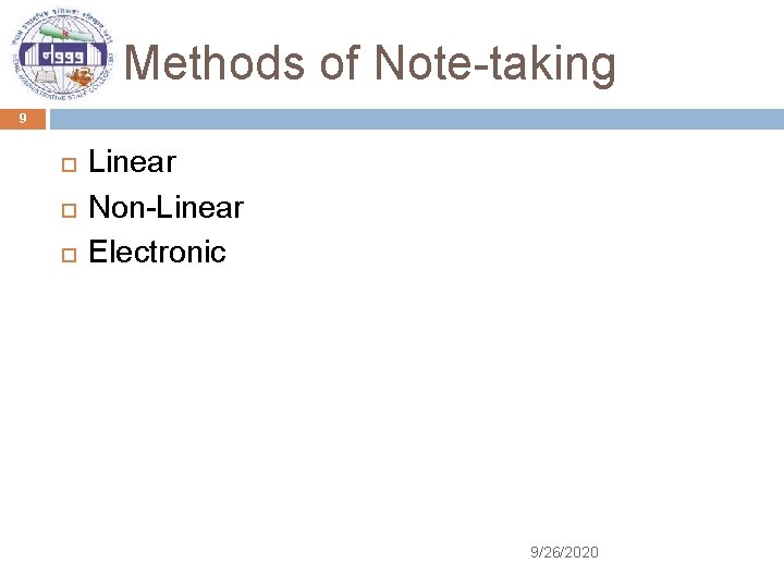 Methods of Note-taking 9 Linear Non-Linear Electronic 9/26/2020 