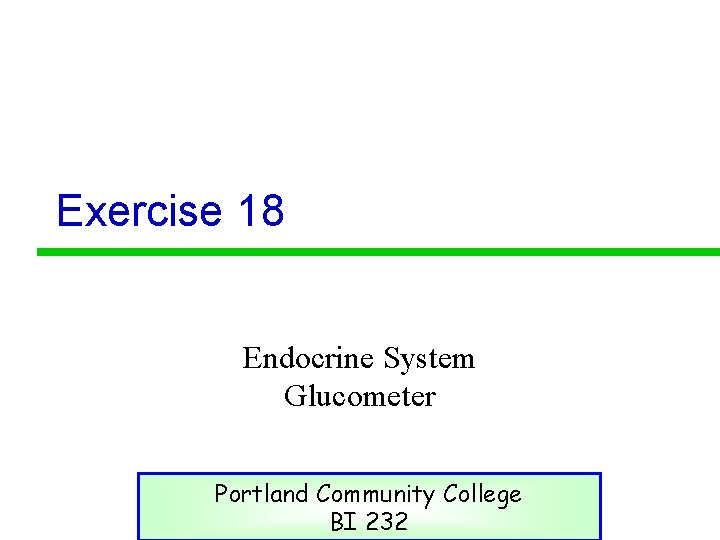 Exercise 18 Endocrine System Glucometer Portland Community College BI 232 