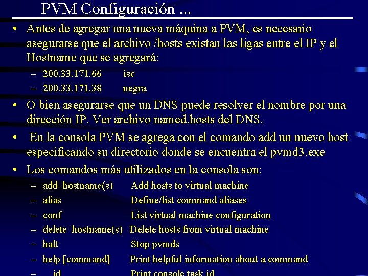 PVM Configuración. . . • Antes de agregar una nueva máquina a PVM, es