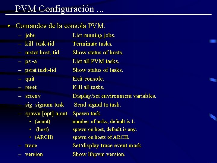 PVM Configuración. . . • Comandos de la consola PVM: – – – –
