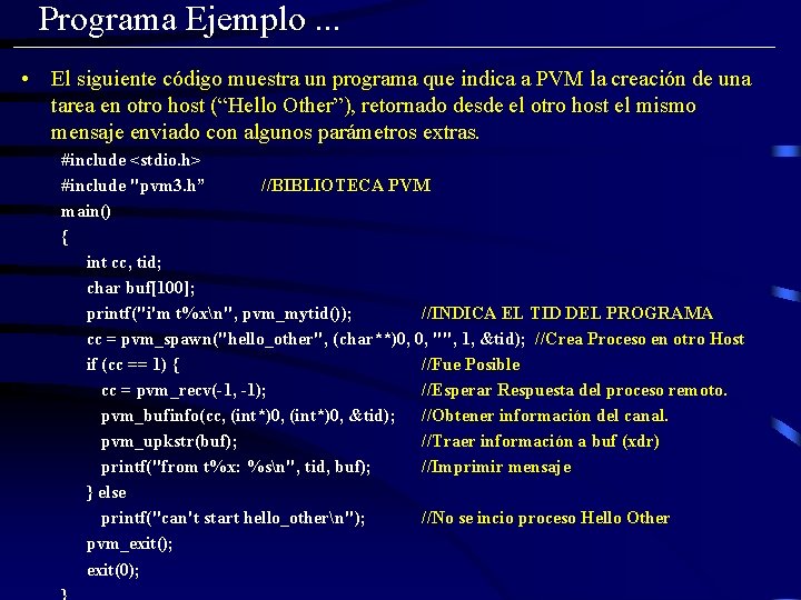 Programa Ejemplo. . . • El siguiente código muestra un programa que indica a