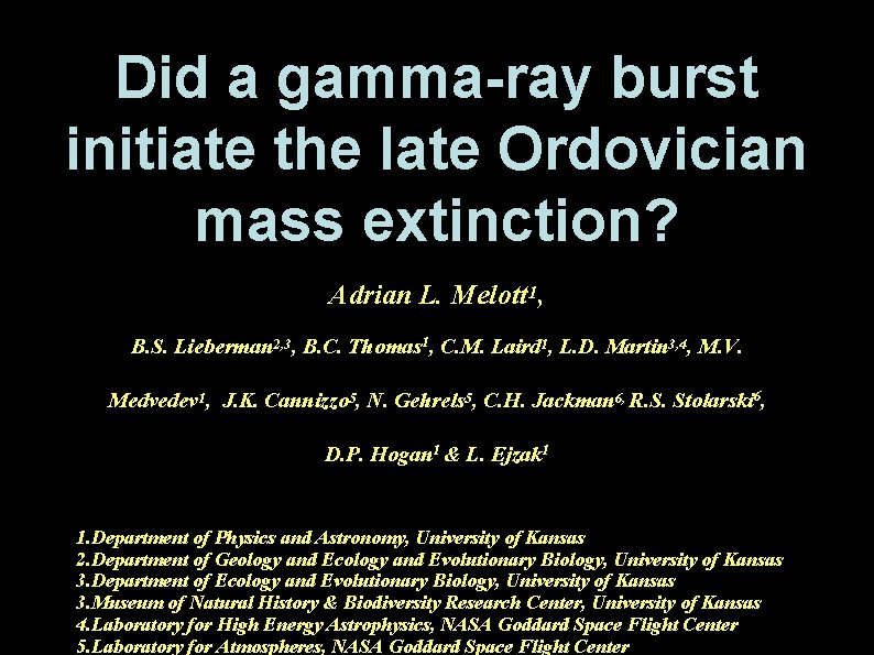 Did a gamma-ray burst initiate the late Ordovician mass extinction? Adrian L. Melott 1,