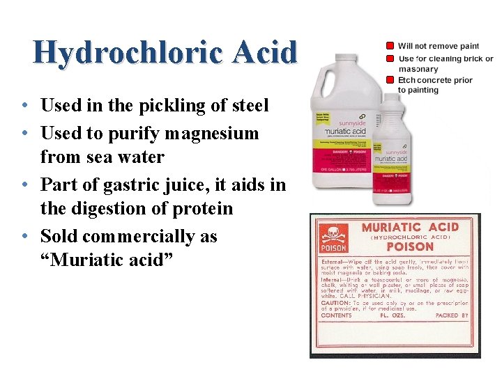 Hydrochloric Acid • Used in the pickling of steel • Used to purify magnesium