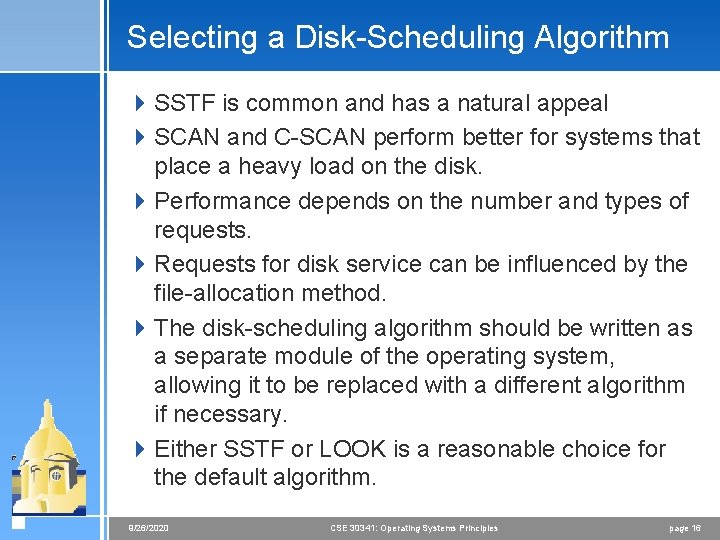 Selecting a Disk-Scheduling Algorithm 4 SSTF is common and has a natural appeal 4