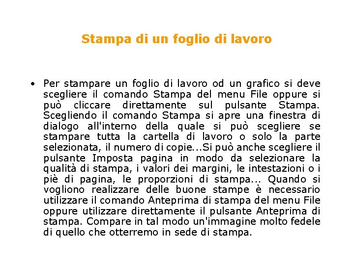 Stampa di un foglio di lavoro • Per stampare un foglio di lavoro od