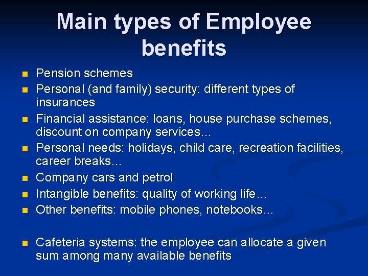 Main types of Employee benefits n n n n Pension schemes Personal (and family)