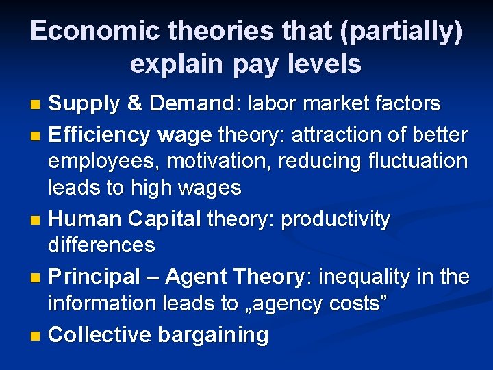 Economic theories that (partially) explain pay levels Supply & Demand: labor market factors n