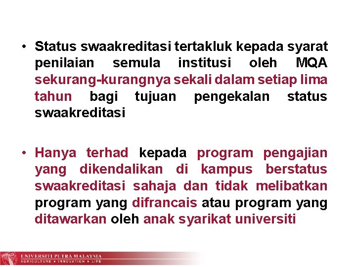  • Status swaakreditasi tertakluk kepada syarat penilaian semula institusi oleh MQA sekurang-kurangnya sekali