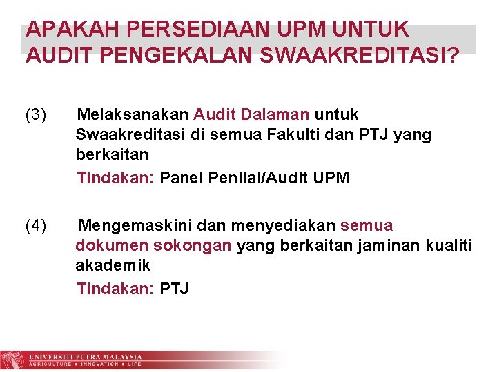 APAKAH PERSEDIAAN UPM UNTUK AUDIT PENGEKALAN SWAAKREDITASI? (3) Melaksanakan Audit Dalaman untuk Swaakreditasi di