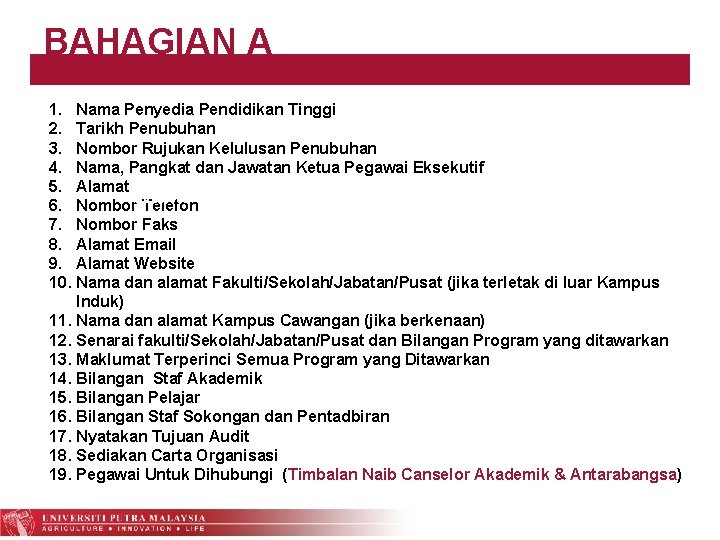 BAHAGIAN A 1. Nama Penyedia Pendidikan Tinggi 2. Tarikh Penubuhan 3. Nombor Rujukan Kelulusan