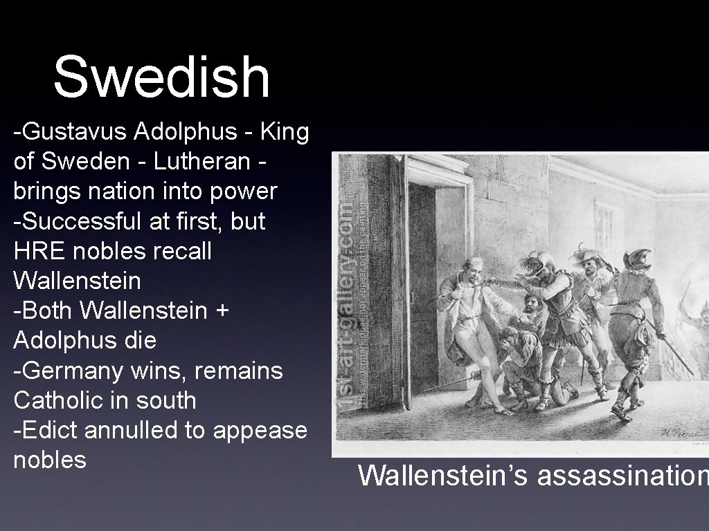 Swedish -Gustavus Adolphus - King of Sweden - Lutheran brings nation into power -Successful