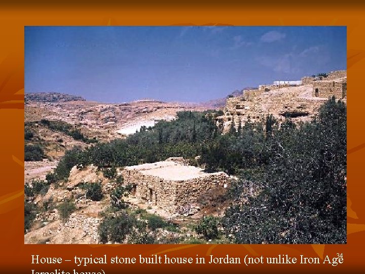 34 House – typical stone built house in Jordan (not unlike Iron Age 