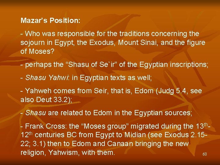 Mazar’s Position: - Who was responsible for the traditions concerning the sojourn in Egypt,