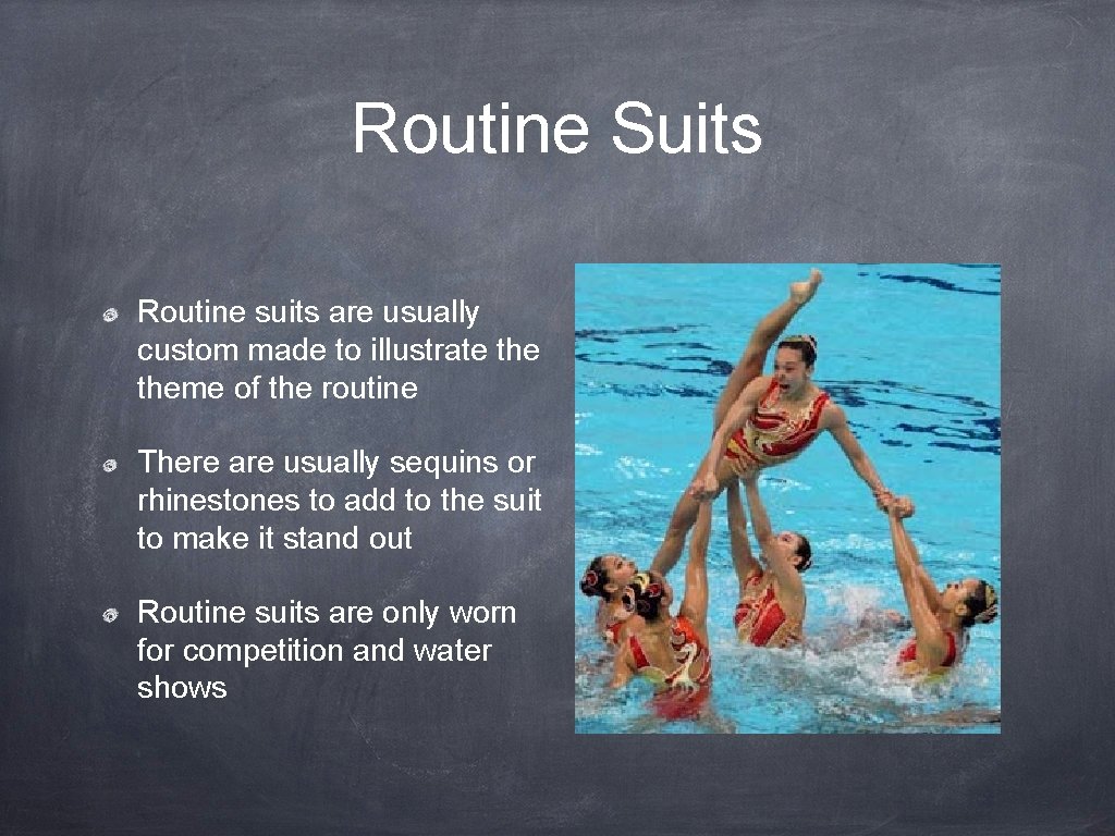 Routine Suits Routine suits are usually custom made to illustrate theme of the routine