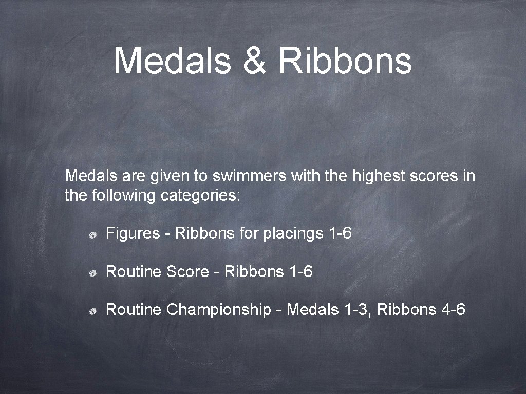 Medals & Ribbons Medals are given to swimmers with the highest scores in the