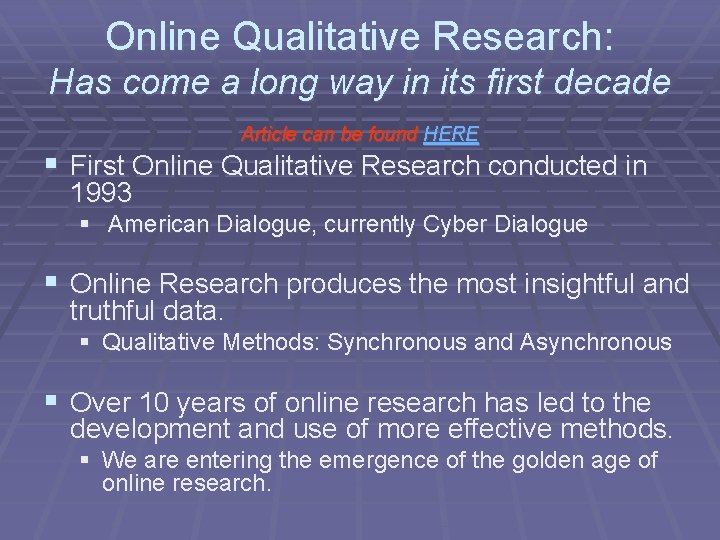 Online Qualitative Research: Has come a long way in its first decade Article can