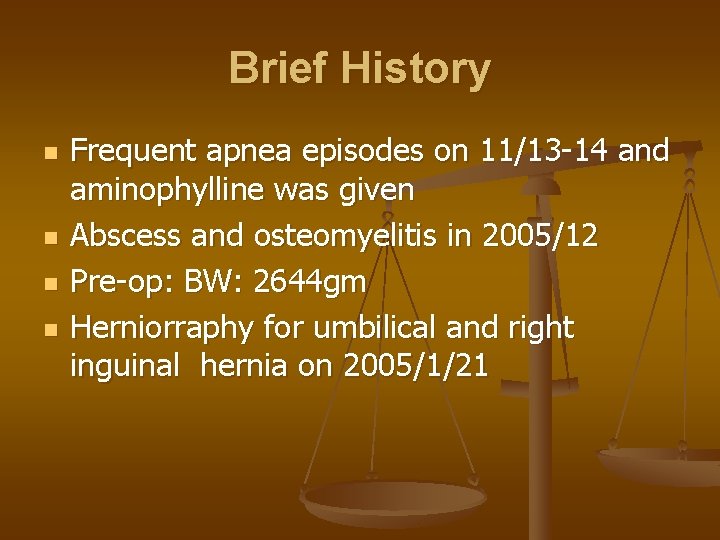Brief History n n Frequent apnea episodes on 11/13 -14 and aminophylline was given