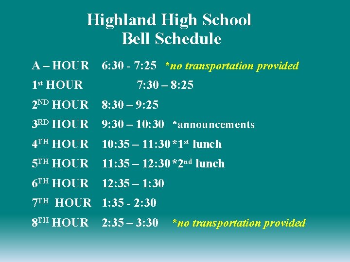 Highland High School Bell Schedule A – HOUR 1 st HOUR 6: 30 -