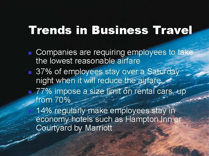 Trends in Business Travel n n Companies are requiring employees to take the lowest Trends in Business Travel n n Companies are requiring employees to take the lowest