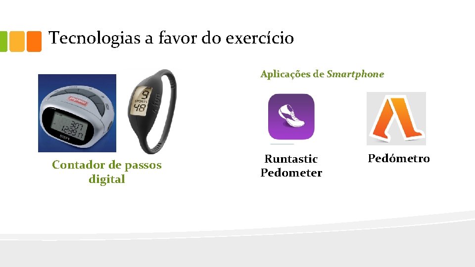 Tecnologias a favor do exercício Aplicações de Smartphone Contador de passos digital Runtastic Pedometer