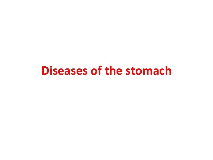 Diseases of the stomach 