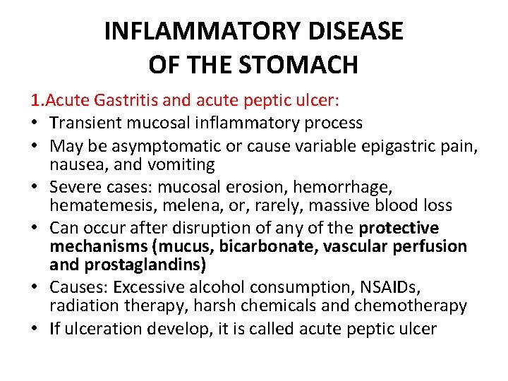 INFLAMMATORY DISEASE OF THE STOMACH 1. Acute Gastritis and acute peptic ulcer: • Transient