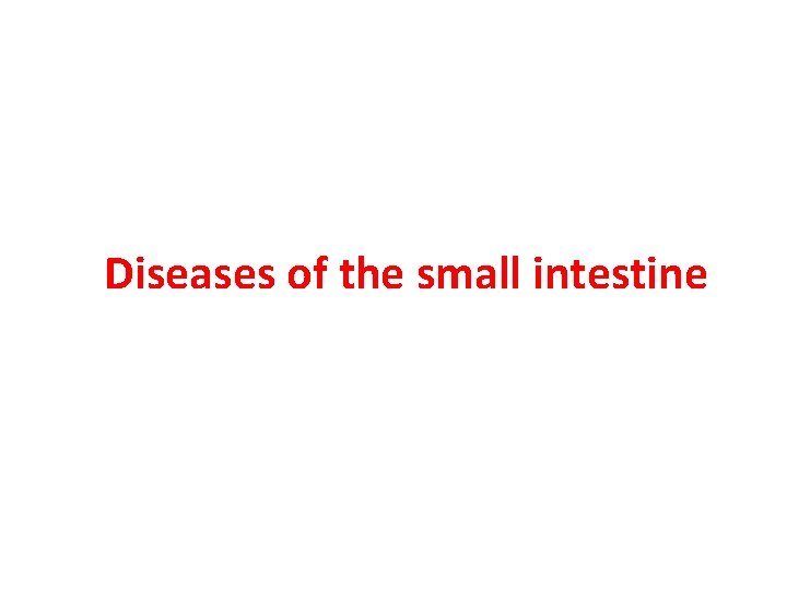 Diseases of the small intestine 