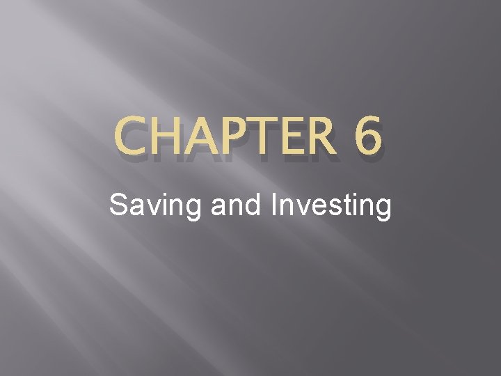 CHAPTER 6 Saving and Investing 