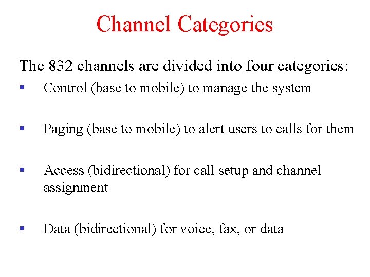 Channel Categories The 832 channels are divided into four categories: § Control (base to