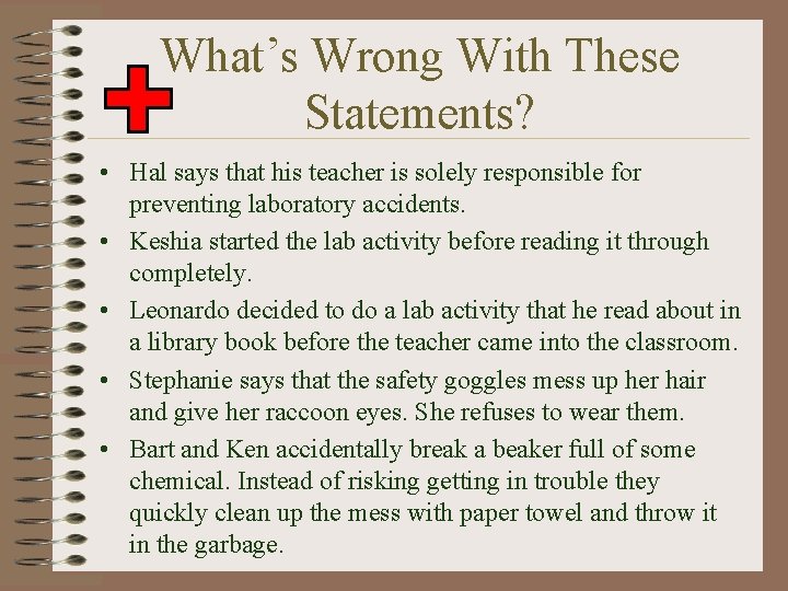 What’s Wrong With These Statements? • Hal says that his teacher is solely responsible