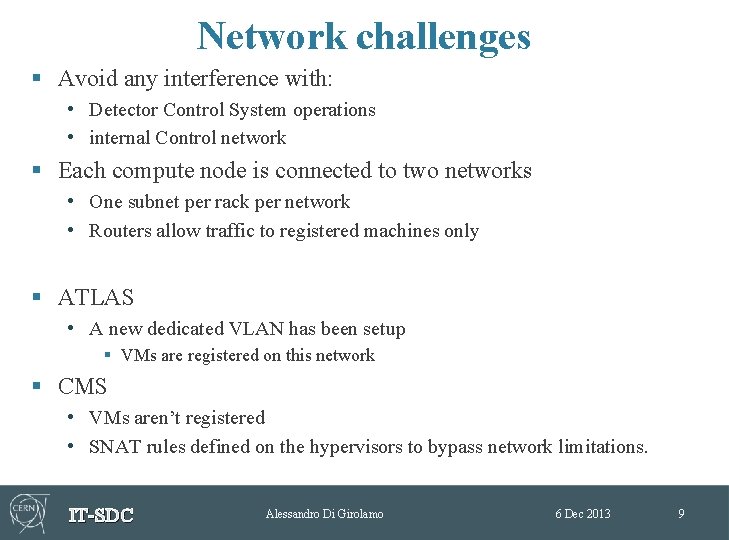 Network challenges § Avoid any interference with: • Detector Control System operations • internal Network challenges § Avoid any interference with: • Detector Control System operations • internal