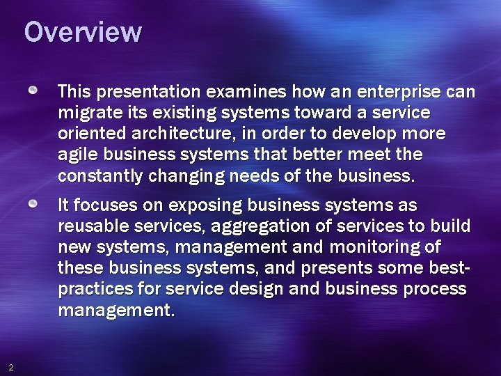 Overview This presentation examines how an enterprise can migrate its existing systems toward a