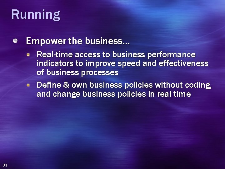 Running Empower the business… Real-time access to business performance indicators to improve speed and