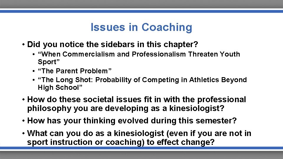 Issues in Coaching • Did you notice the sidebars in this chapter? • “When