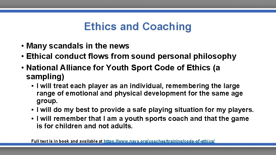 Ethics and Coaching • Many scandals in the news • Ethical conduct flows from Ethics and Coaching • Many scandals in the news • Ethical conduct flows from