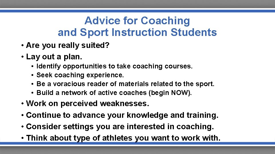 Advice for Coaching and Sport Instruction Students • Are you really suited? • Lay