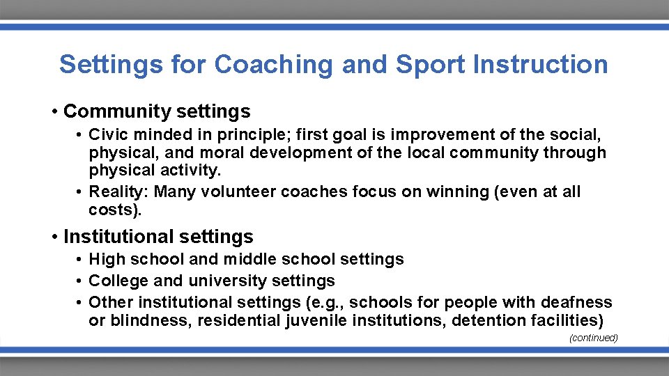 Settings for Coaching and Sport Instruction • Community settings • Civic minded in principle;