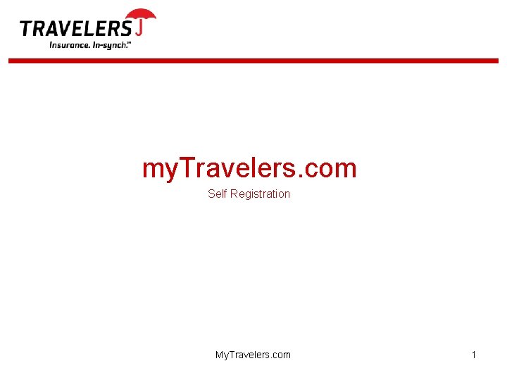 my. Travelers. com Self Registration My. Travelers. com 1 