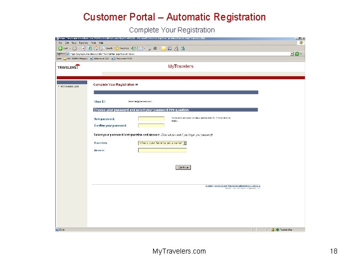 Customer Portal – Automatic Registration Complete Your Registration My. Travelers. com 18 