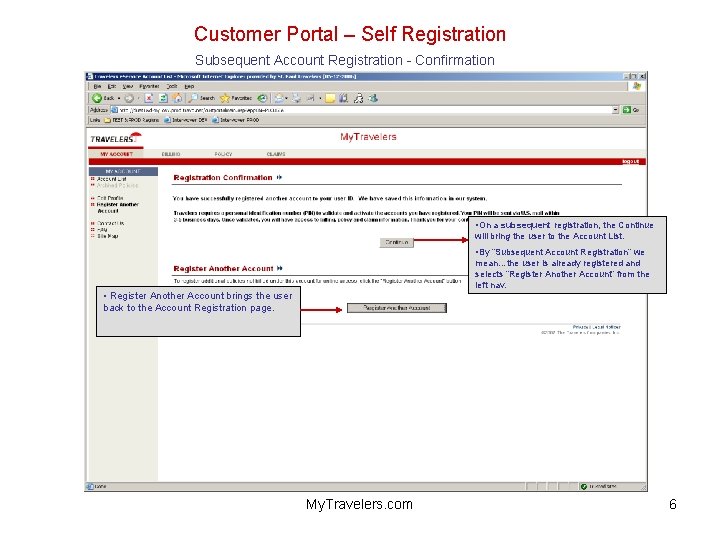 Customer Portal – Self Registration Subsequent Account Registration - Confirmation • On a subsequent