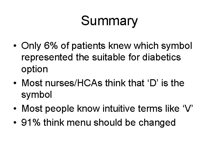 Summary • Only 6% of patients knew which symbol represented the suitable for diabetics