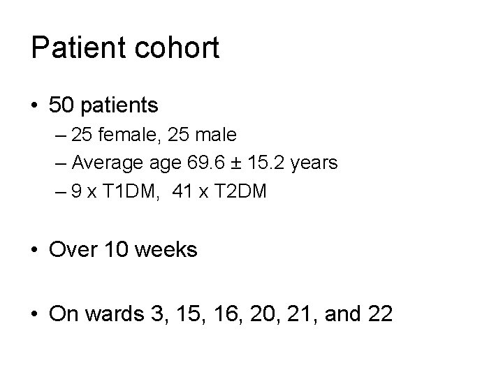 Patient cohort • 50 patients – 25 female, 25 male – Average 69. 6
