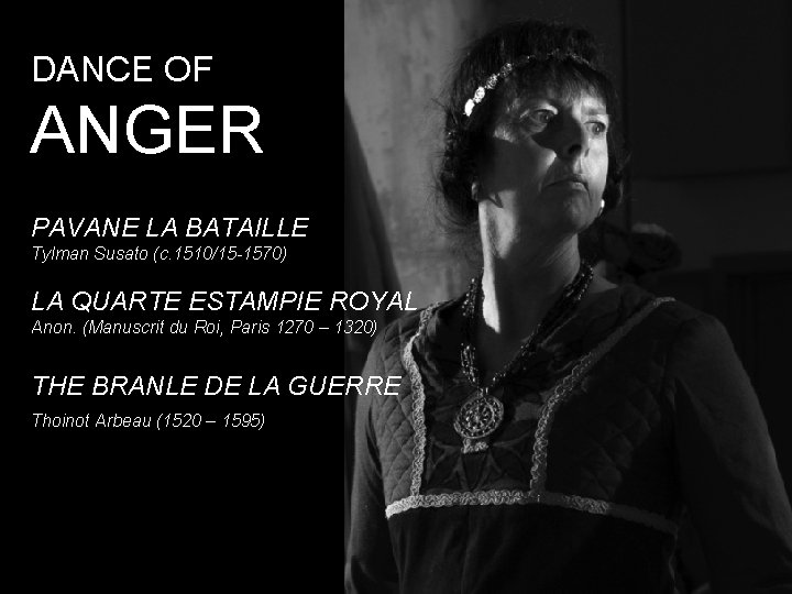 DANCE OF ANGER PAVANE LA BATAILLE Tylman Susato (c. 1510/15 -1570) LA QUARTE ESTAMPIE
