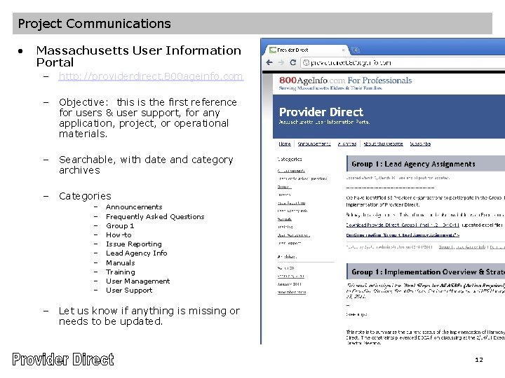 Project Communications • Massachusetts User Information Portal – http: //providerdirect. 800 ageinfo. com –