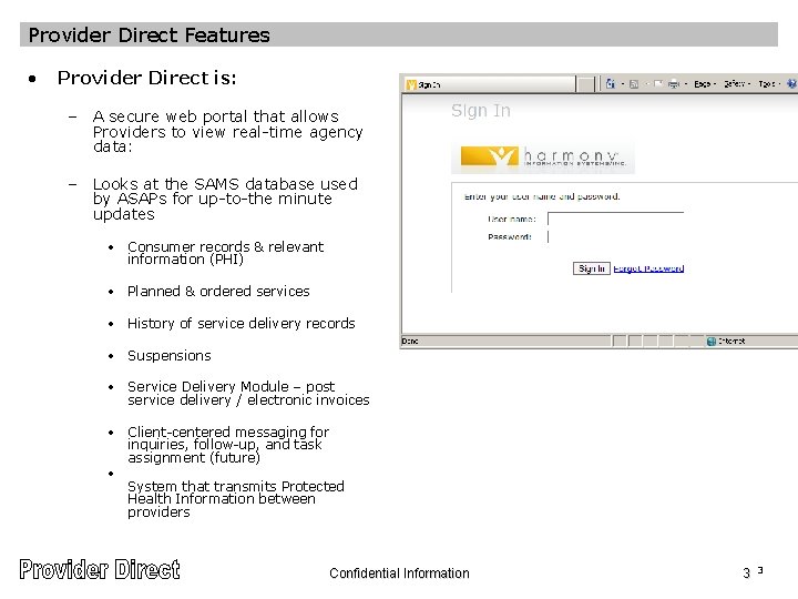 Provider Direct Features • Provider Direct is: – A secure web portal that allows