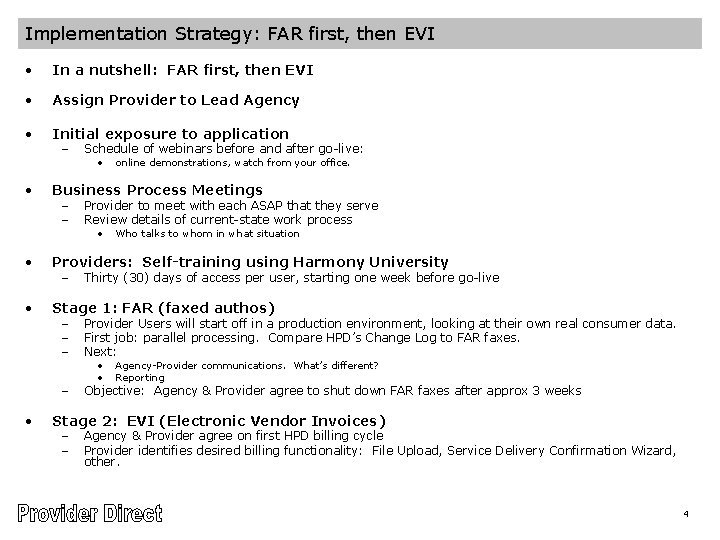 Implementation Strategy: FAR first, then EVI • In a nutshell: FAR first, then EVI