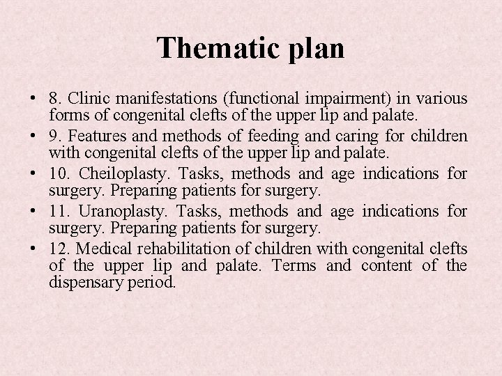 Thematic plan • 8. Clinic manifestations (functional impairment) in various forms of congenital clefts
