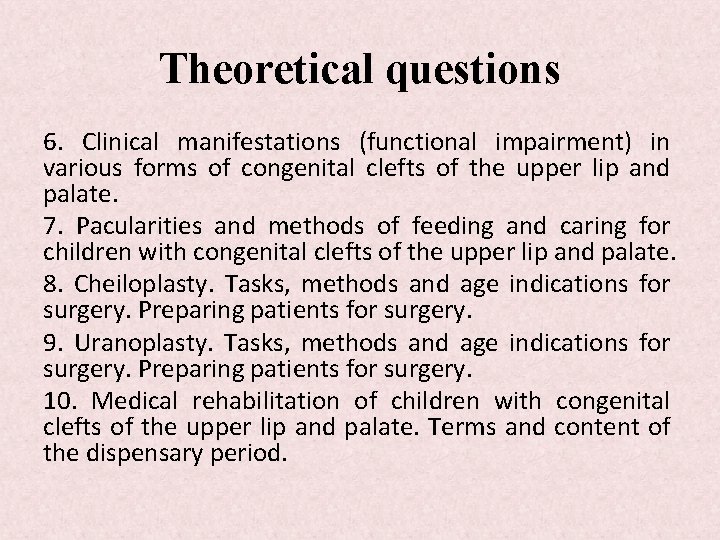 Theoretical questions 6. Clinical manifestations (functional impairment) in various forms of congenital clefts of