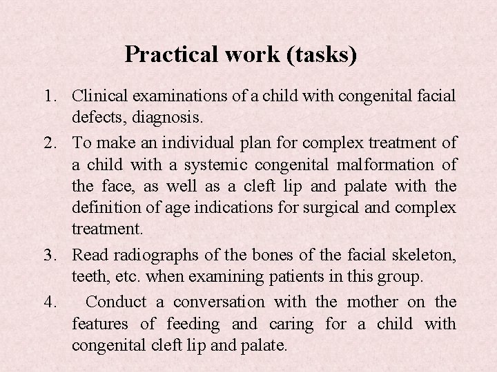 Practical work (tasks) 1. Clinical examinations of a child with congenital facial defects, diagnosis.